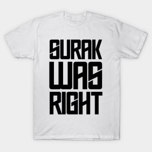 Surak Was Right (black) T-Shirt